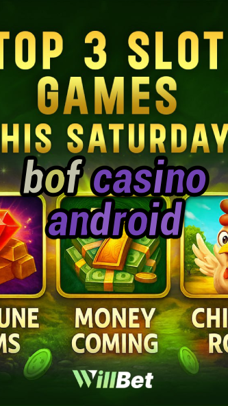 bof casino android-buildcasinogames.igamblingorder.com