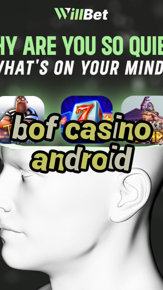 bof casino android-buildcasinogames.igamblingorder.com